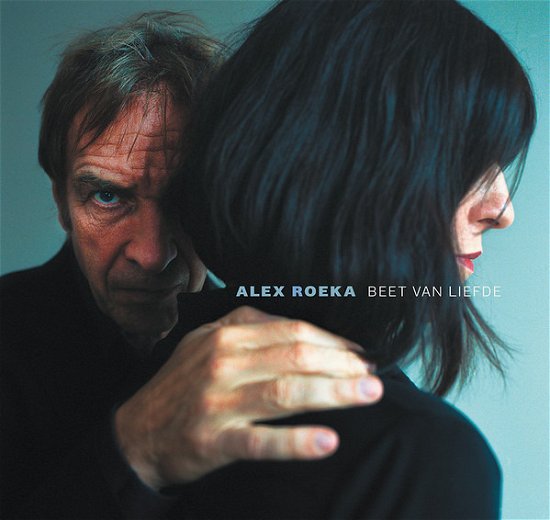 Cover for Alex Roeka · Alex Roeka - Beet Van Liefde (CD) (2017)