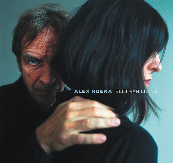 Cover for Alex Roeka · Beet Van Liefde (CD) (2017)