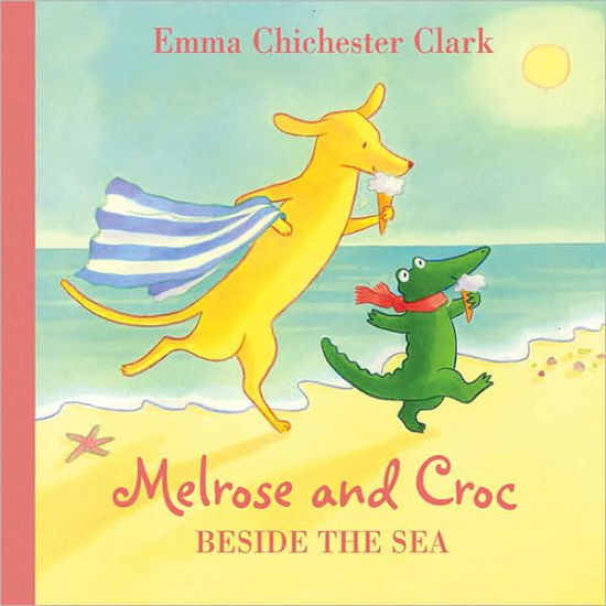 Beside the Sea - Melrose and Croc - Emma Chichester Clark - Books - HarperCollins Publishers - 9780007182442 - April 2, 2007