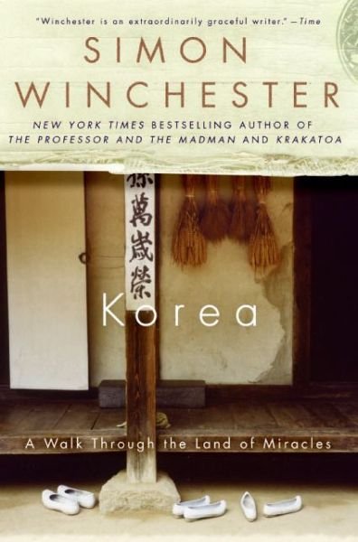 Cover for Simon Winchester · Korea: A Walk Through the Land of Miracles (Taschenbuch) [Reprint edition] (2005)