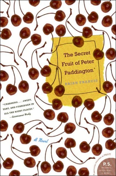 Cover for Brian Francis · The Secret Fruit of Peter Paddington: a Novel (Paperback Book) [Reprint edition] (2005)