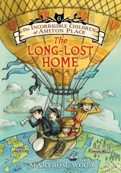 Cover for Maryrose Wood · The Incorrigible Children of Ashton Place: Book VI: The Long-Lost Home - Incorrigible Children of Ashton Place (Inbunden Bok) (2018)