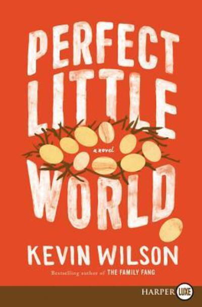Cover for Kevin Wilson · Perfect Little World A Novel (Taschenbuch) (2017)