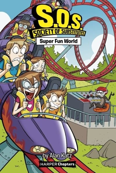 Cover for Alan Katz · S.O.S.: Society of Substitutes #4: Super Fun World - HarperChapters (Paperback Book) (2022)