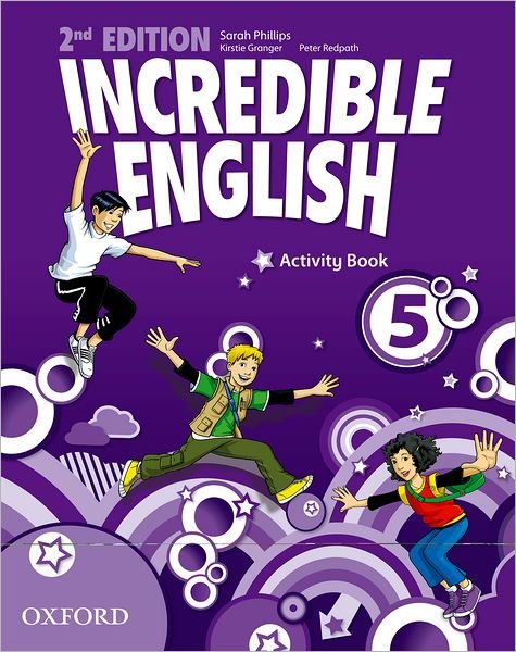 Incredible English: 5: Activity Book - Incredible English - Phillips - Livros - Oxford University Press - 9780194442442 - 14 de junho de 2012