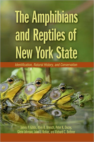 Cover for Gibbs, James P. (Associate Professor, Environmental and Forest Biology, Associate Professor, Environmental and Forest Biology, SUNY-ESF Syracuse) · The Amphibians and Reptiles of New York State: Identification, Natural History, and Conservation (Pocketbok) (2007)