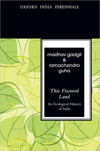 Cover for Gadgil, Madhav (, Former Professor of Ecological Sciences, Indian Institute of Science, Bangalore) · This Fissured Land, Second Edition: An Ecological History of India - Oxford India Perennials Series (Paperback Book) [2 Revised edition] (2014)
