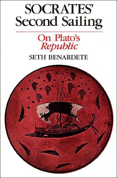 Cover for Seth Benardete · Socrates' Second Sailing: On Plato's Republic (Paperback Book) [New edition] (1992)