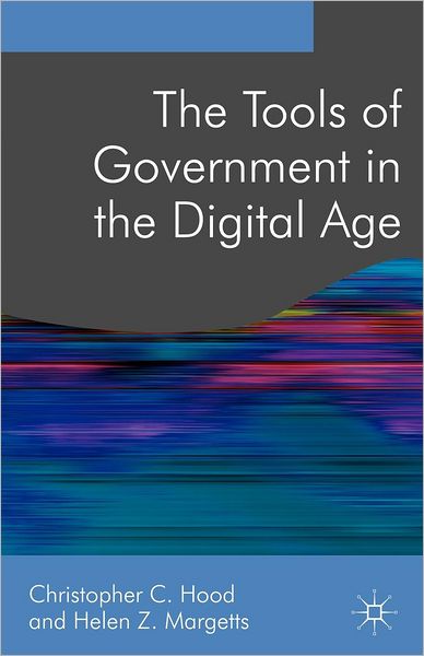 Cover for Christopher Hood · The Tools of Government in the Digital Age - Public Policy and Politics (Taschenbuch) [2nd ed. 2007 edition] (2007)