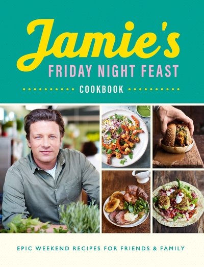Cover for Jamie Oliver · Jamie's Friday Night Feast Cookbook (Paperback Book) (2018)