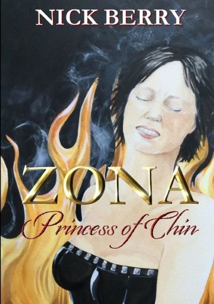 Zona Princess of Chin - Nick Berry - Książki - Lulu.com - 9780244309442 - 25 maja 2017