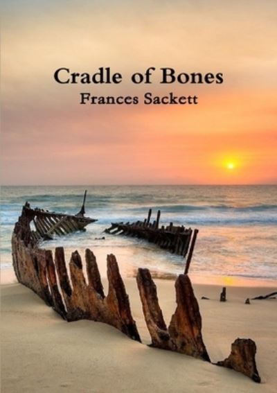 Cover for Frances Sackett · Cradle of Bones (Buch) (2018)