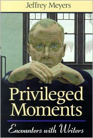 Privileged Moments: Encounters with Writers - Jeffrey Meyers - Książki - University of Wisconsin Press - 9780299169442 - 21 sierpnia 2000