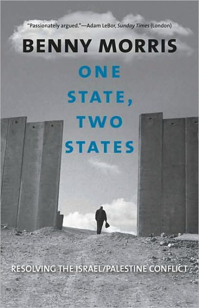 Cover for Benny Morris · One State, Two States: Resolving the Israel / Palestine Conflict (Paperback Book) (2010)