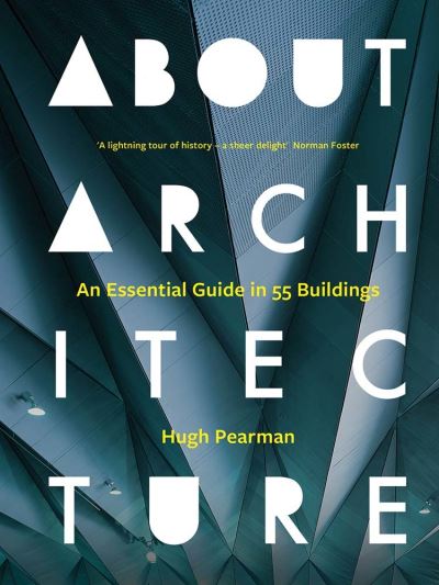 Cover for Hugh Pearman · About Architecture: An Essential Guide in 55 Buildings (Hardcover Book) (2023)