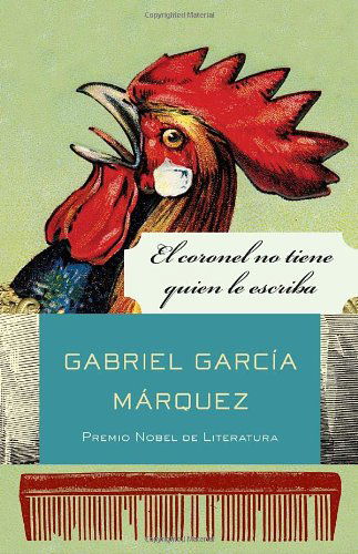 El Coronel No Tiene Quien Le Escriba (Vintage Espanol) (Spanish Edition) - Gabriel García Márquez - Bücher - Vintage Espanol - 9780307475442 - 13. April 2010