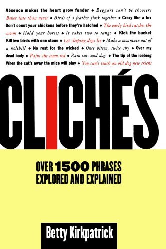 Cover for Betty Kirkpatrick · Cliches: over 1500 Phrases Explored and Explained (Paperback Book) [1st edition] (2000)
