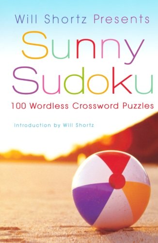 Cover for Will Shortz · Will Shortz Presents Sunny Sudoku: 100 Wordless Crossword Puzzles (Paperback Book) (2009)