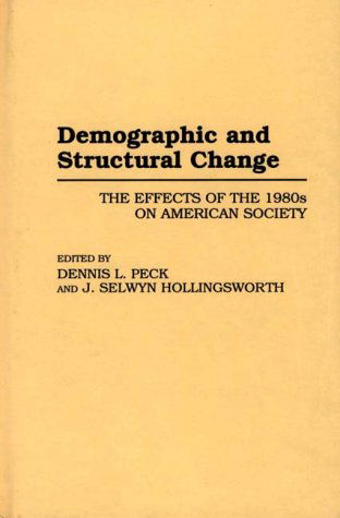 Cover for J. Selwyn Hollingsworth · Demographic and Structural Change: The Effects of the 1980s on American Society (Hardcover Book) (1996)