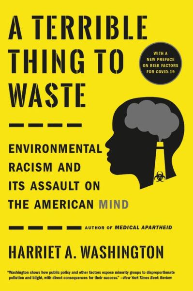 Cover for Harriet A. Washington · A Terrible Thing to Waste: Environmental Racism and Its Assault on the American Mind (Paperback Book) (2020)
