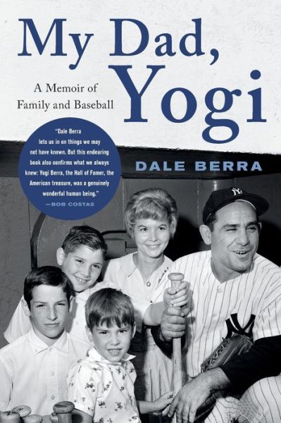 Cover for Dale Berra · My Dad, Yogi: A Memoir of Family and Baseball (Paperback Book) (2020)