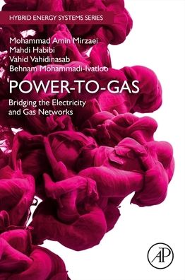 Cover for Mirzaei, Mohammad Amin (Research Assistant, University of Tabriz, Tabriz, Iran) · Power-to-Gas: Bridging the Electricity and Gas Networks - Hybrid Energy Systems (Paperback Book) (2023)