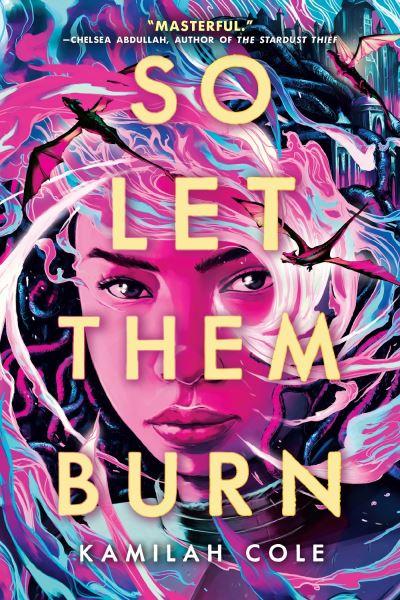 Cover for Kamilah Cole · So Let Them Burn - So Let Them Burn (Paperback Book) (2024)