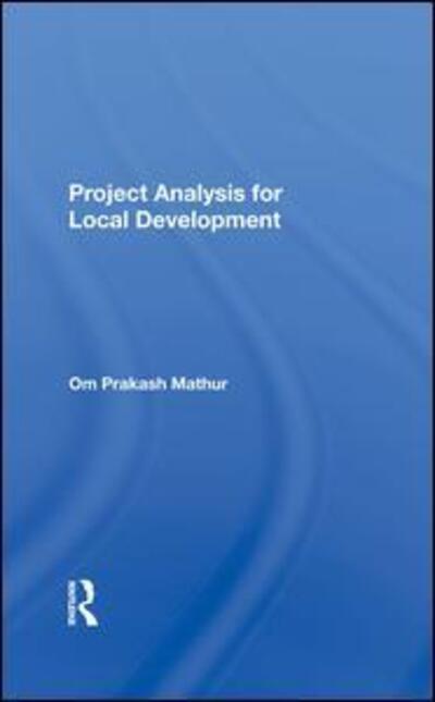 Cover for Om Prakash Mathur · Project Analysis For Local Development (Hardcover Book) (2019)