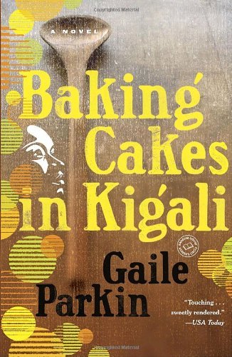 Cover for Gaile Parkin · Baking Cakes in Kigali: a Novel (Taschenbuch) [Reprint edition] (2010)