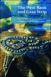 Cover for Efrat, Elisha (Tel-Aviv University, Israel) · The West Bank and Gaza Strip: A Geography of Occupation and Disengagement (Gebundenes Buch) (2006)