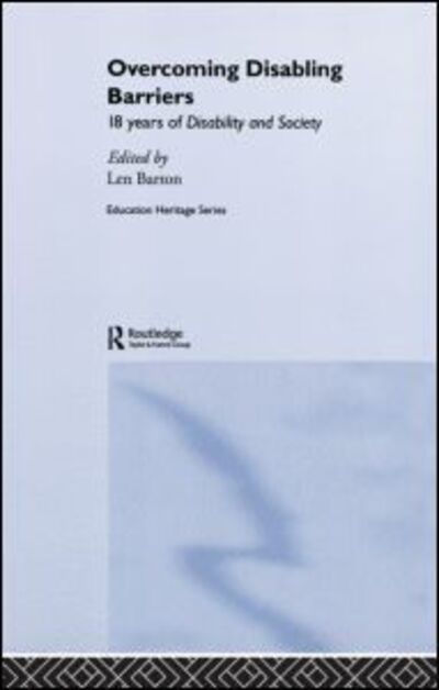 Cover for Len Barton · Overcoming Disabling Barriers: 18 Years of Disability and Society - Education Heritage (Paperback Book) (2011)