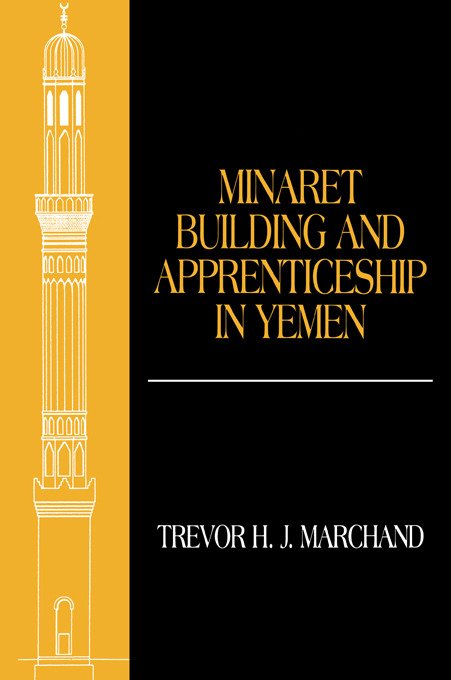 Cover for Trevor Marchand · Minaret Building and Apprenticeship in Yemen (Taschenbuch) (2012)