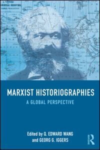 Cover for Q. Edward Wang · Marxist Historiographies: A Global Perspective (Paperback Bog) (2015)