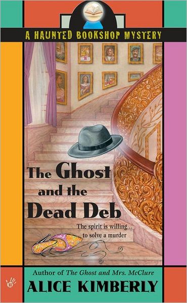 Cover for Alice Kimberly · The Ghost and the Dead Deb - Haunted Bookshop Mystery (Paperback Book) [1st edition] (2005)