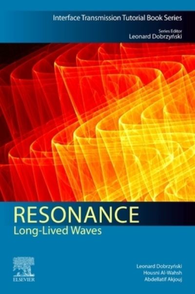 Cover for Dobrzynski, Leonard (Senior Investigator, National Center for Scientific Research, Lille University, France) · Resonance: Long-Lived Waves - Interface Transmission Tutorial Book Series (Paperback Book) (2023)