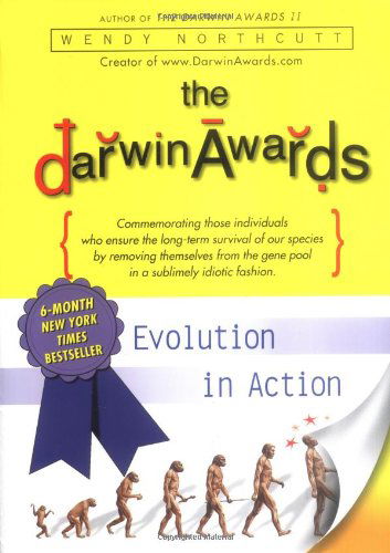 The Darwin Awards: Evolution in Action (Darwin Awards (Plume Books)) - Wendy Northcutt - Books - Plume - 9780452283442 - April 30, 2002