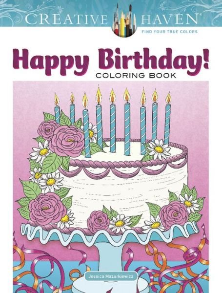 Cover for Jessica Mazurkiewicz · Creative Haven Happy Birthday! Coloring Book - Creative Haven (Taschenbuch) (2019)