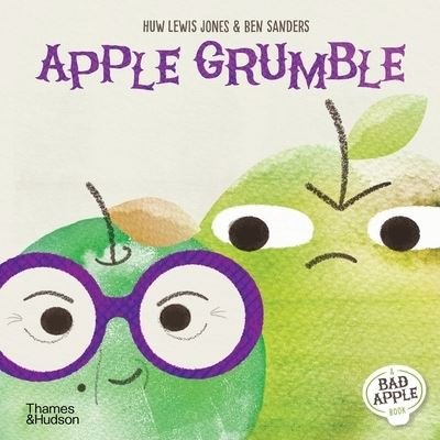 Cover for Huw Lewis Jones · Apple Grumble - Bad Apple (Hardcover Book) (2022)