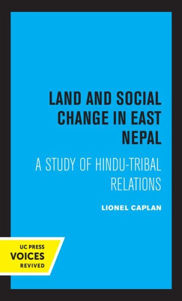Cover for Lionel Caplan · Land and Social Change in East Nepal: A Study of Hindu-Tribal Relations (Hardcover Book) (2021)