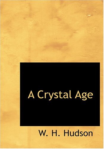 Cover for W. H. Hudson · A Crystal Age (Hardcover Book) [Large Print, Large Type edition] (2008)