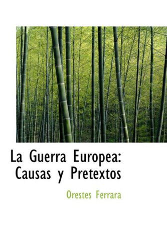 Cover for Orestes Ferrara · La Guerra Europea: Causas Y Pretextos (Taschenbuch) (2008)