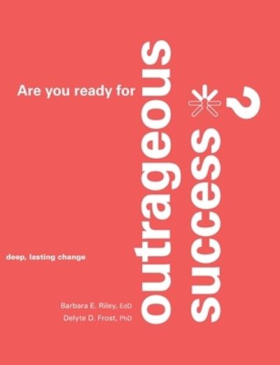Cover for Barbara E. Riley · Are you ready for Outrageous Success? (Book) (2008)