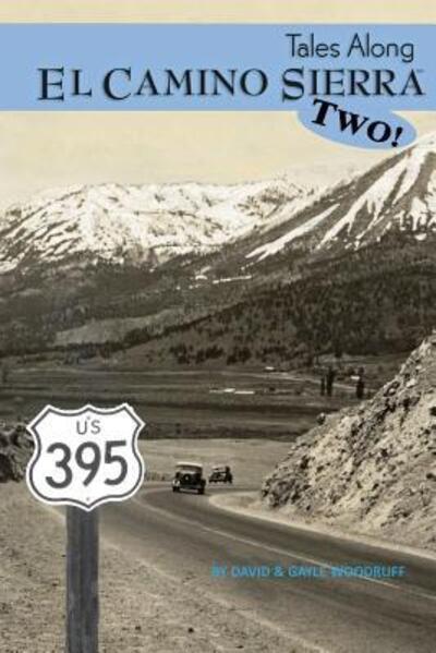 Cover for David &amp; Gayle Woodruff · Tales Along El Camino Sierra Two! : A Sentimental Journey Along Highway 395 (Paperback Book) (2019)