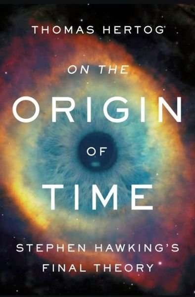 Cover for Thomas Hertog · On the Origin of Time: Stephen Hawking's Final Theory (Gebundenes Buch) (2023)