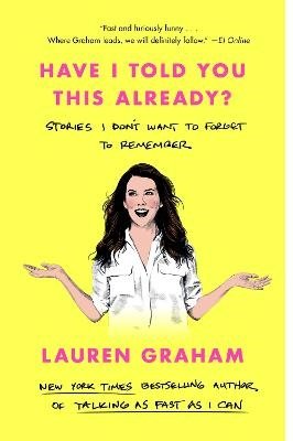 Cover for Lauren Graham · Have I Told You This Already? (Bog) (2023)