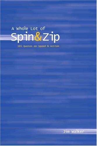 Cover for Jim Walker · A Whole Lot of Spin &amp; Zip: 101 Quotes on Speed &amp; Action (Taschenbuch) (2001)