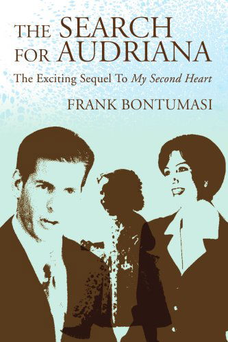 Cover for Frank Bontumasi · The Search for Audriana: the Exciting Sequel to My Second Heart (Paperback Book) (2004)