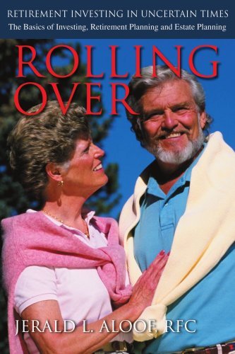 Cover for Jerald Aloof Rfc · Rolling Over: Retirement Investing in Uncertain Times (Paperback Bog) (2004)