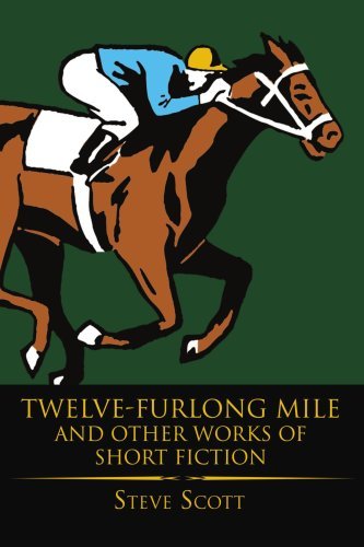 Cover for Steve Scott · Twelve-furlong Mile and Other Works of Short Fiction (Paperback Bog) (2005)