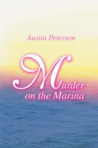 Cover for Austin Peterson · Murder on the Marina (Paperback Book) (2005)